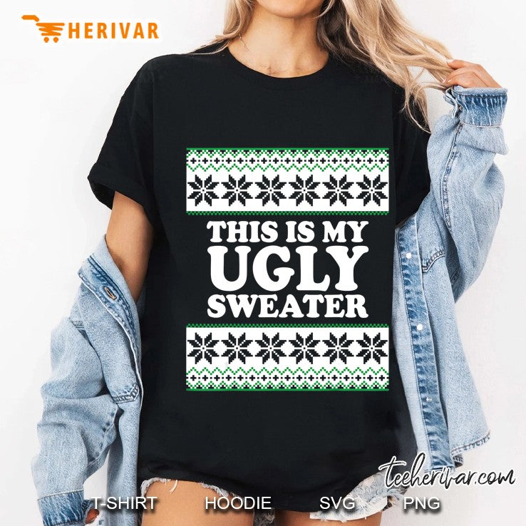 This Is My Ugly Sweater Gift X-Mas Funny Men Women Christmas