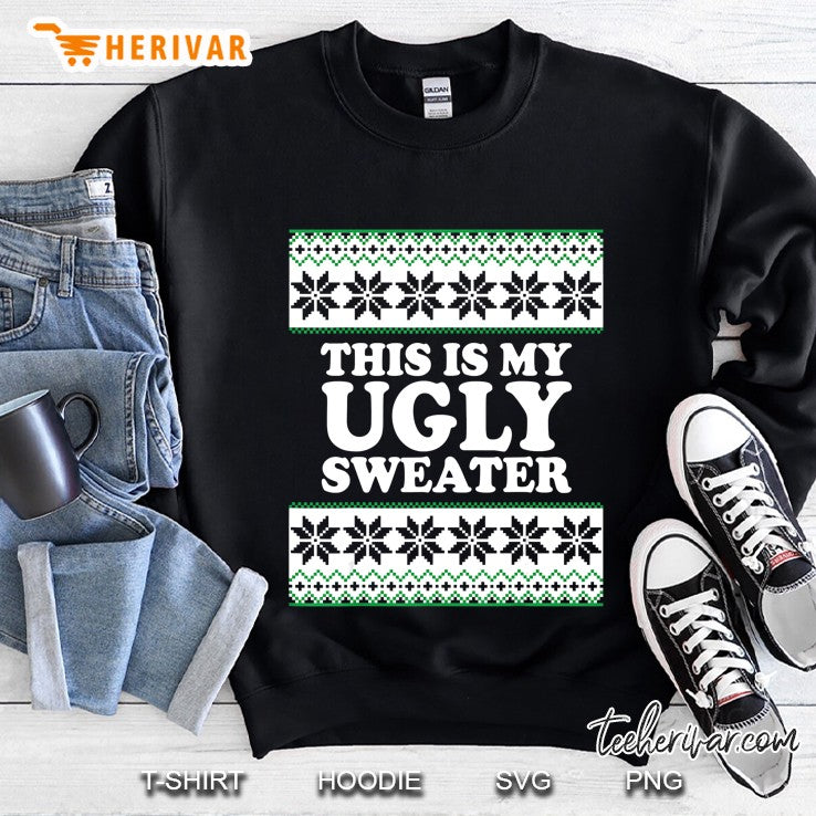 This Is My Ugly Sweater Gift X-Mas Funny Men Women Christmas