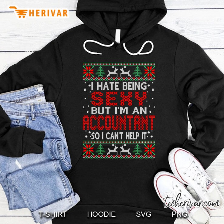Hate Being Sexy Accountant Christmas Ugly Sweater Tshirt