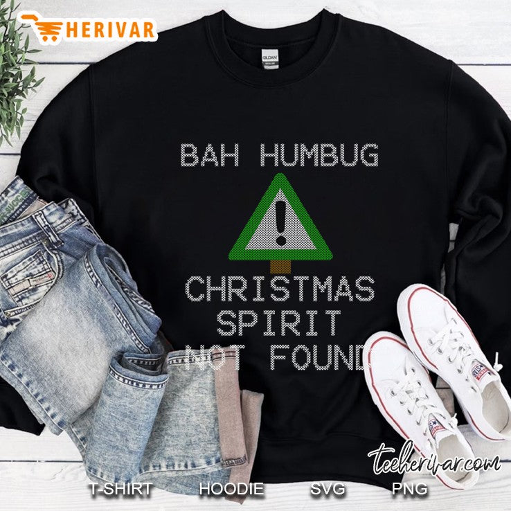 Ugly Sweater Bah Humbug Christmas Spirit – Error 404 Ver2