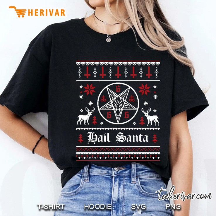 Hail Santa Ugly Christmas Sweater –