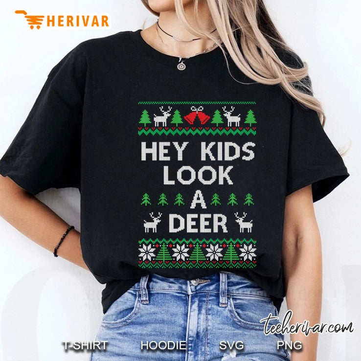 Christmas Hey Kids Look A Deer Ugly Sweater Style