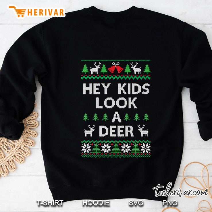 Christmas Hey Kids Look A Deer Ugly Sweater Style