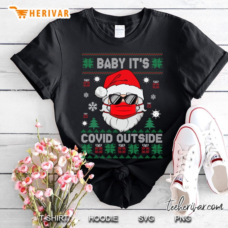 Baby It’s C.O.V.I.D Outside Santa Ugly Christmas Sweater