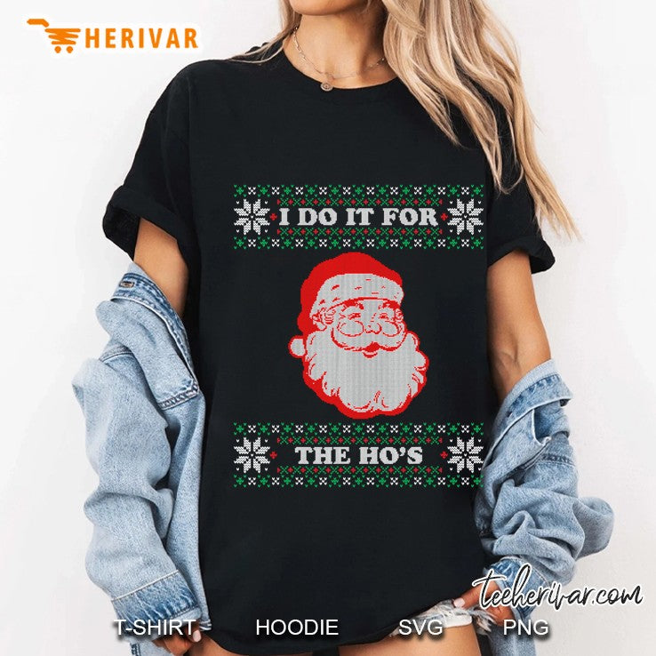 I Do It For The Hos Ugly Christmas Sweater Inappropriate