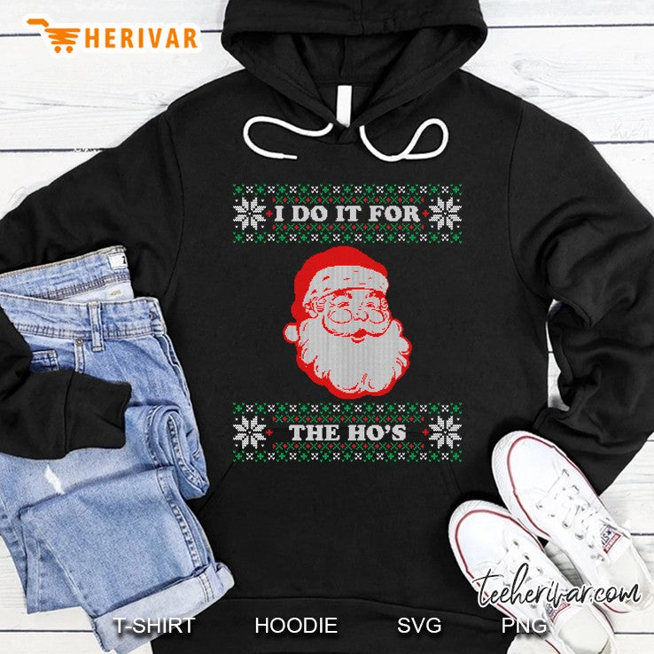 I Do It For The Hos Ugly Christmas Sweater Inappropriate