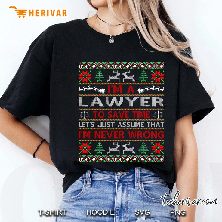 Lawyer Save Time Never Wrong Christmas Ugly Sweater