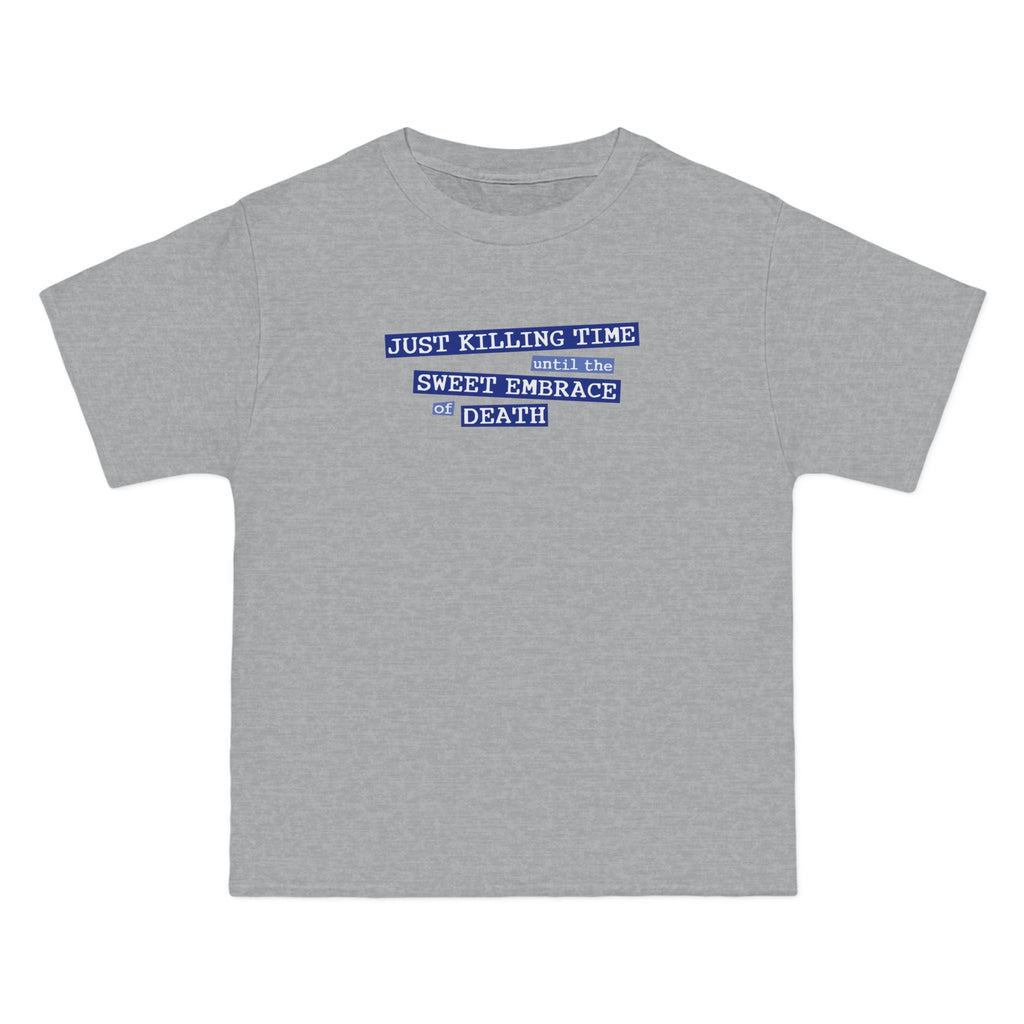 Just Killing Time Until The Sweet Embrace Of Death - Men's Heavyweight T-Shirt