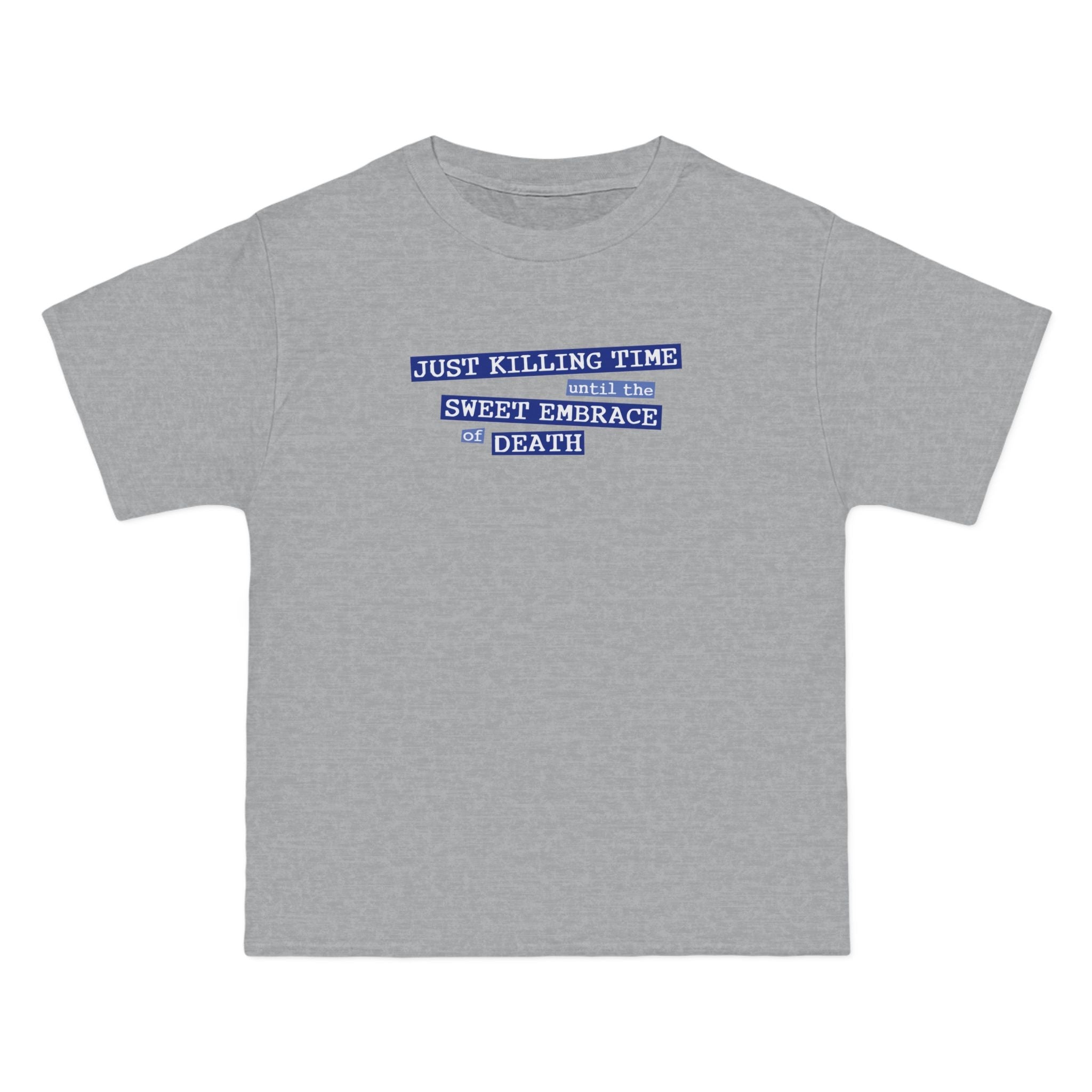 Just Killing Time Until The Sweet Embrace Of Death - Men's Heavyweight T-Shirt