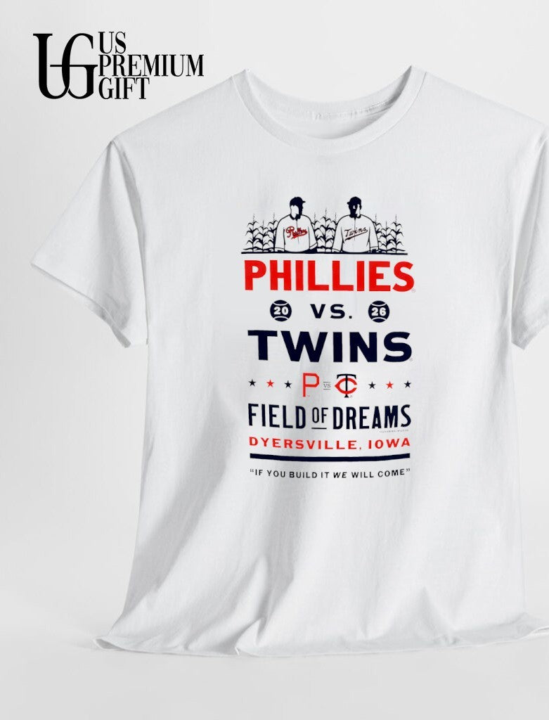 2026 Field of Dreams Game Philadelphia Phillies and Minnesota Twins if you build it we will come shirt