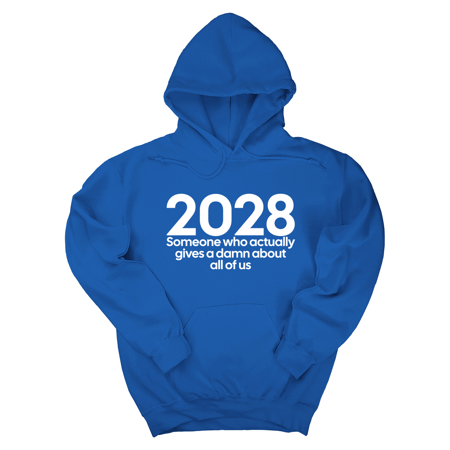 2028 Someone Who Actually Gives a Damn About All of Us Unisex Hoodie
