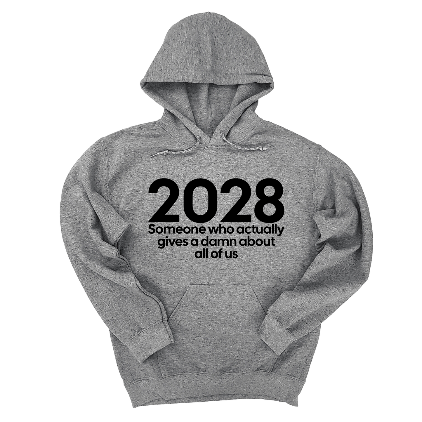 2028 Someone Who Actually Gives a Damn About All of Us Unisex Hoodie