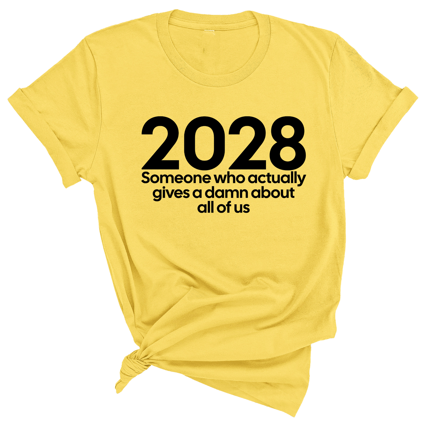 2028 Someone Who Actually Gives a Damn About All of Us Unisex Tee