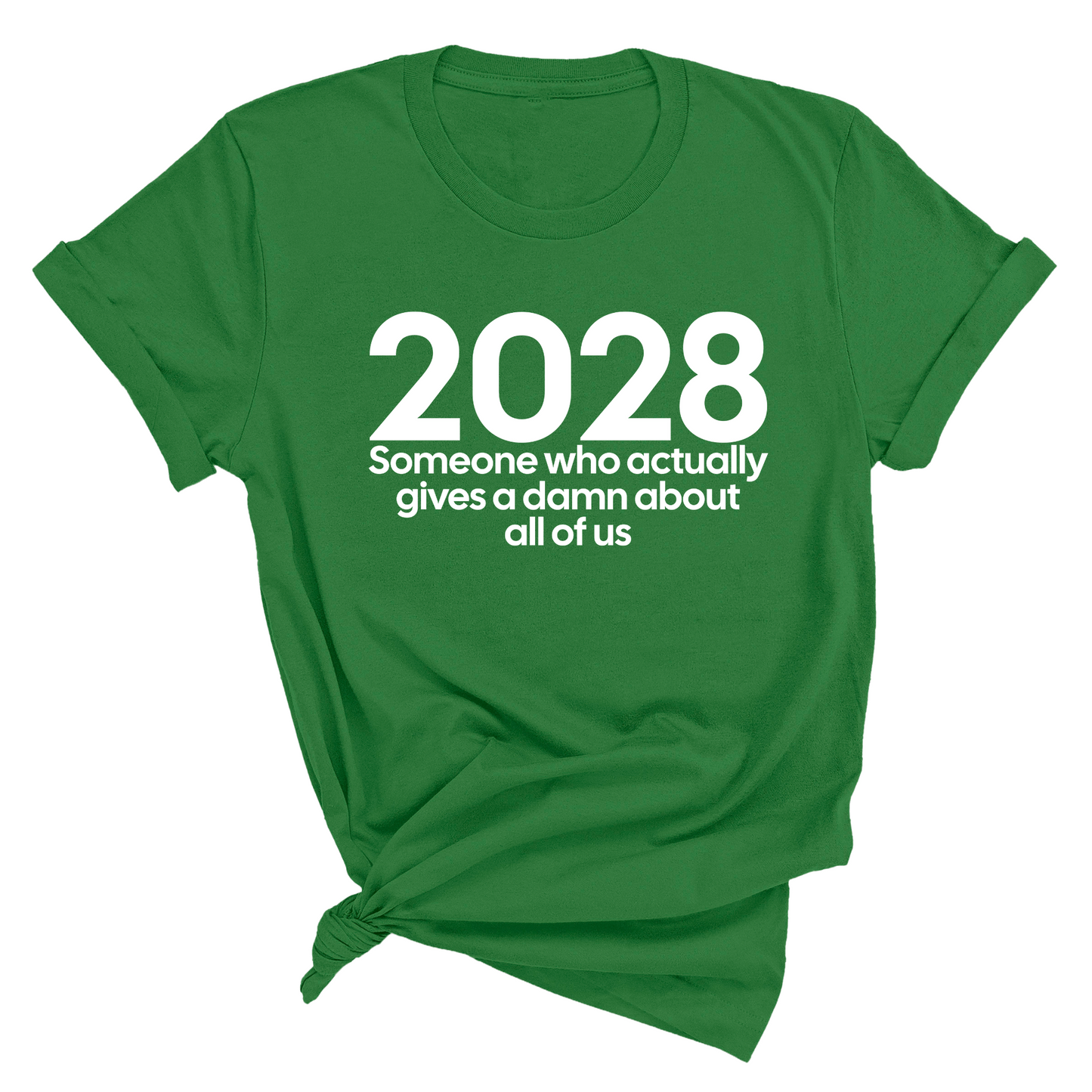 2028 Someone Who Actually Gives a Damn About All of Us Unisex Tee