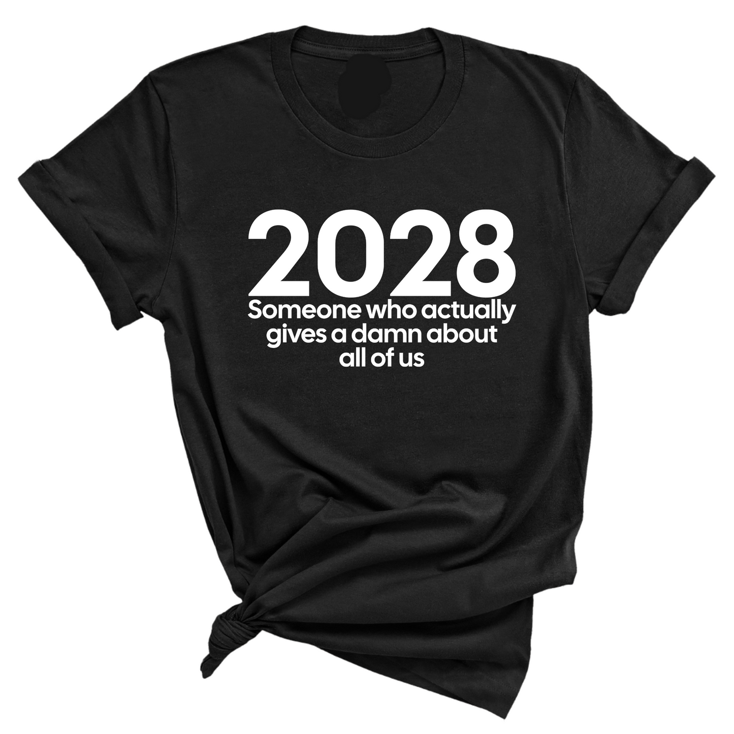 2028 Someone Who Actually Gives a Damn About All of Us Unisex Tee