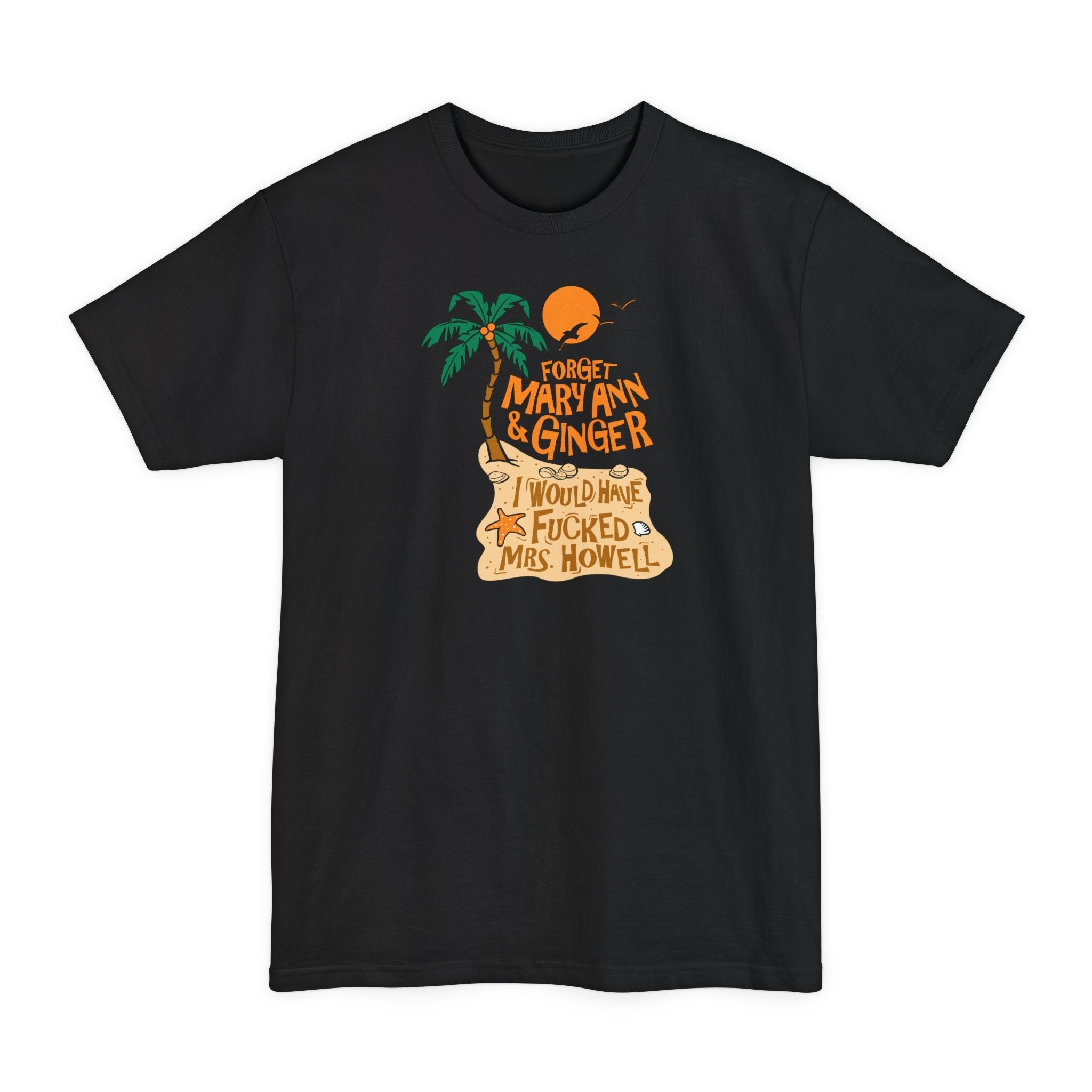 Forget Mary Ann & Ginger - Men's Tall T-Shirt