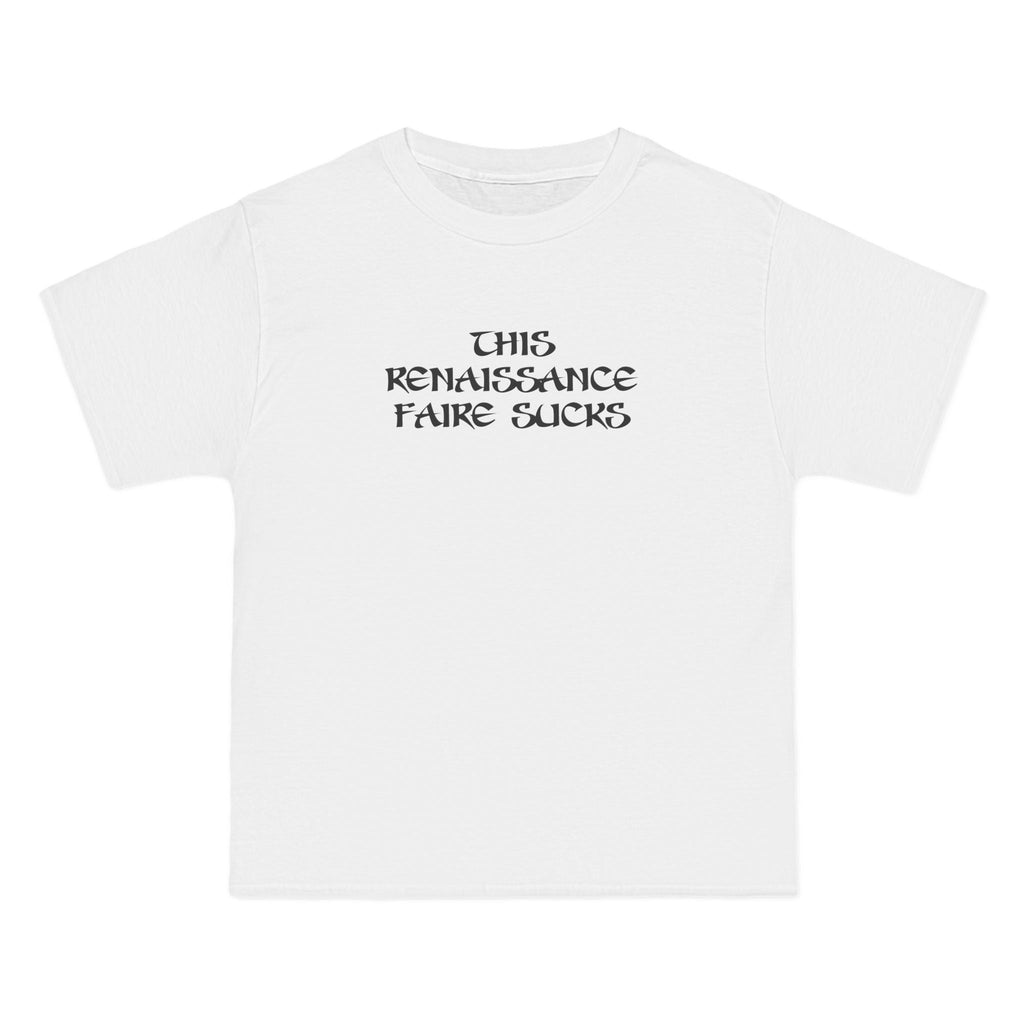 This Renaissance Faire Sucks - Men's Heavyweight T-Shirt