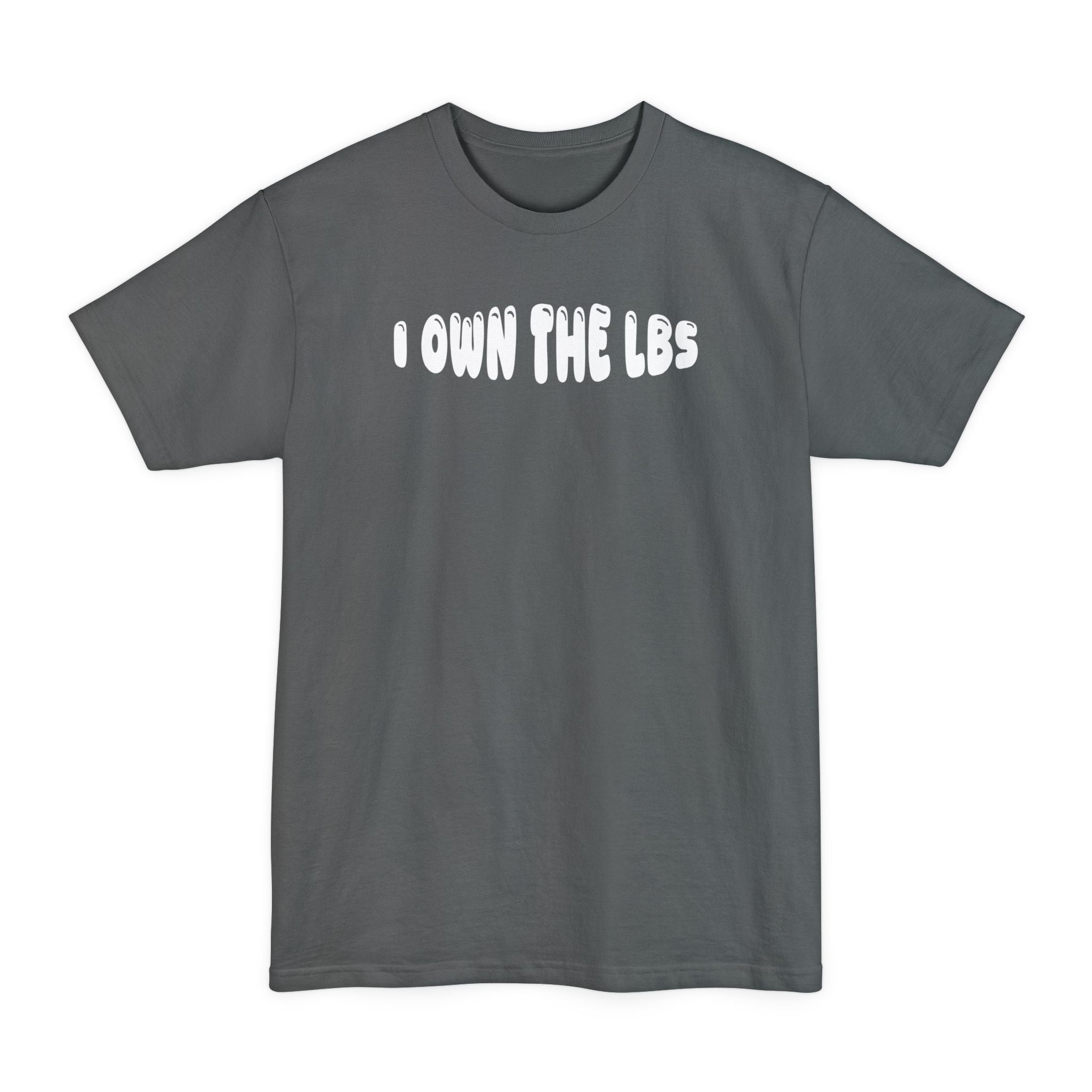 I Own The Lbs - Men's Tall T-Shirt