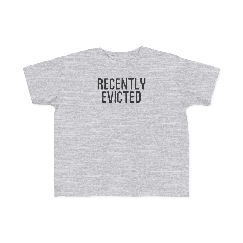 Recently Evicted - Toddler T-Shirt