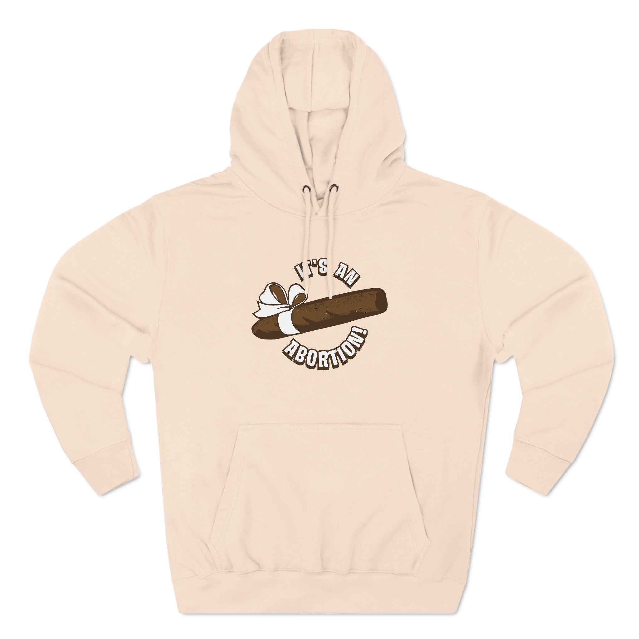 It's An Abortion - Hoodie