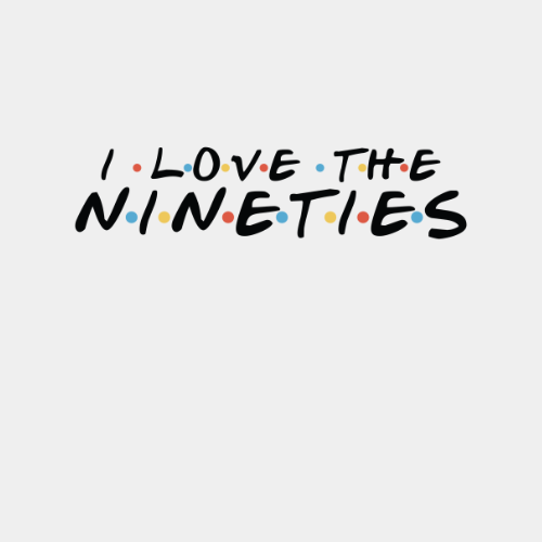 I Love the Nineties T Shirt Style001
