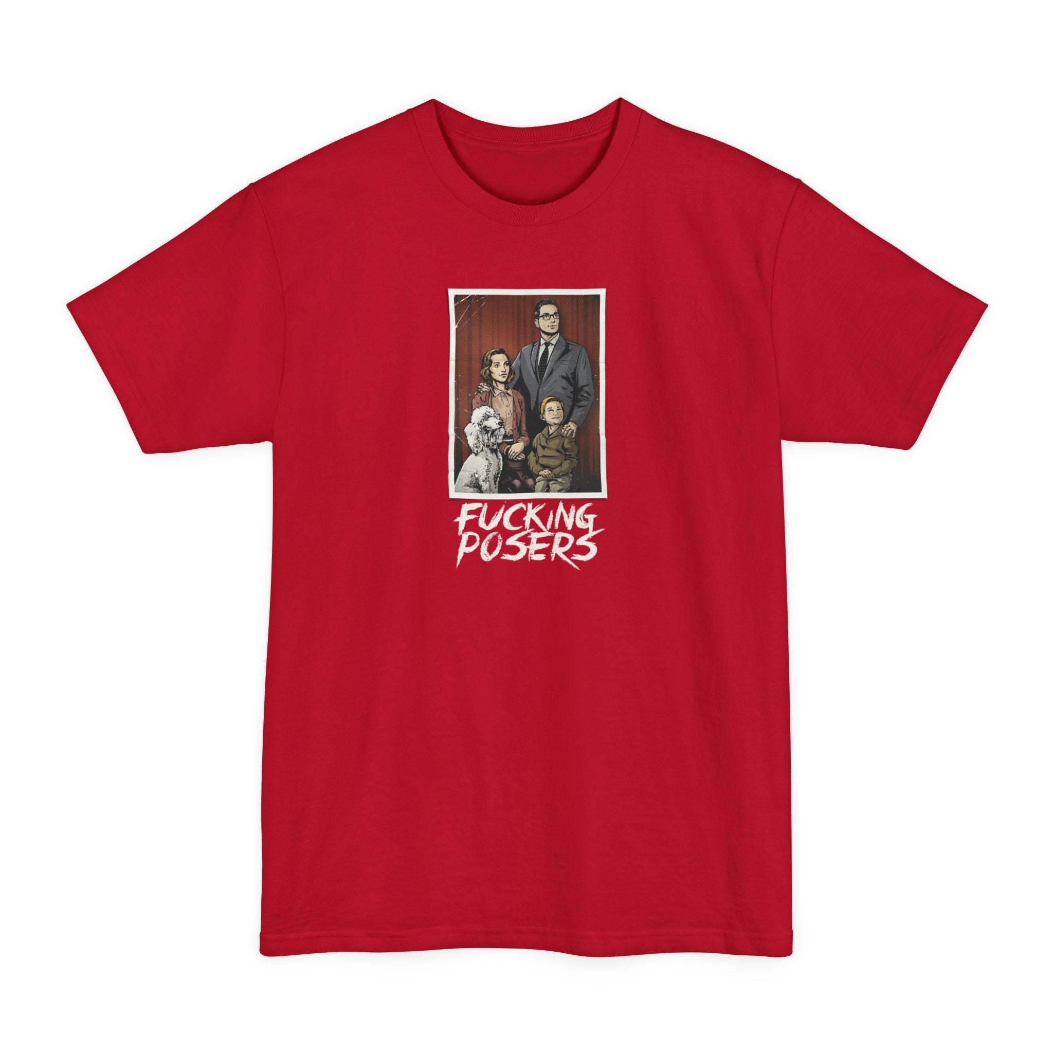 Fucking Posers - Men's Tall T-Shirt