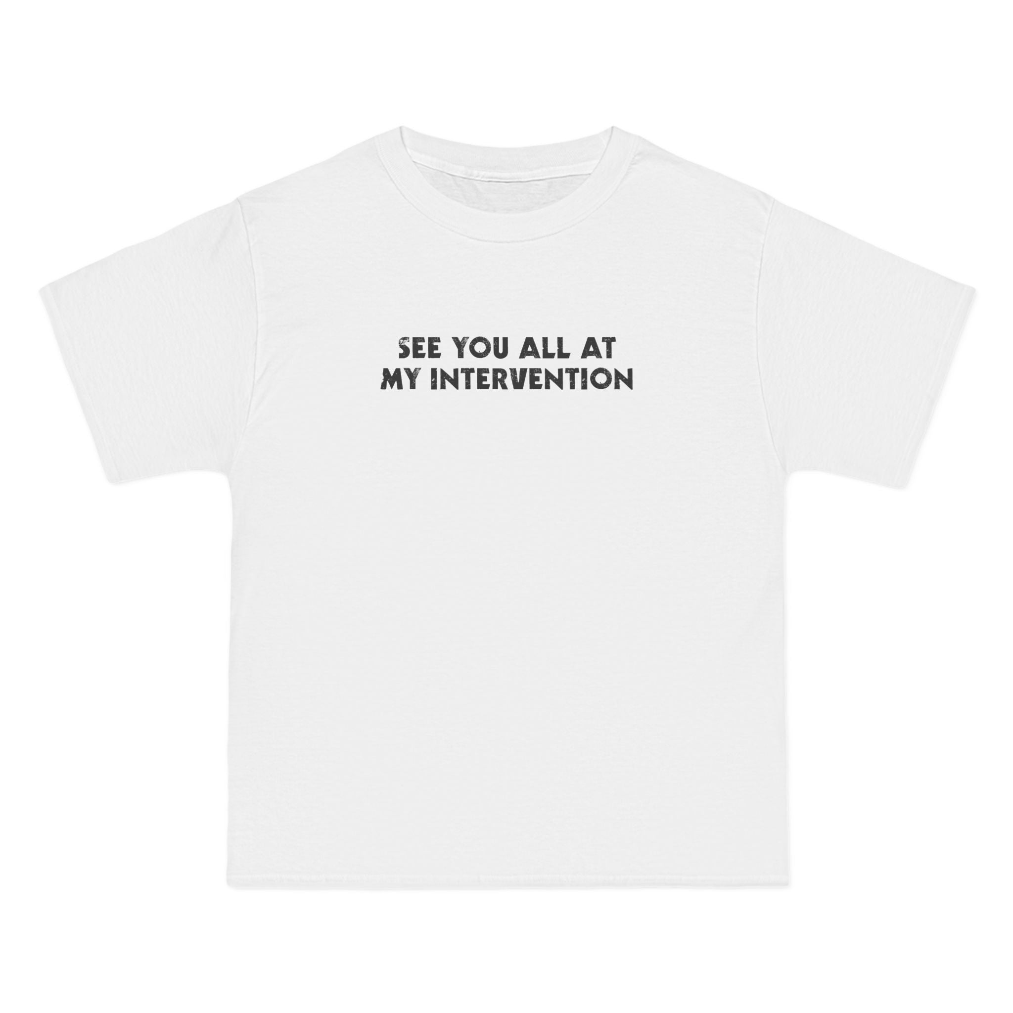 See You All At My Intervention - Men's Heavyweight T-Shirt