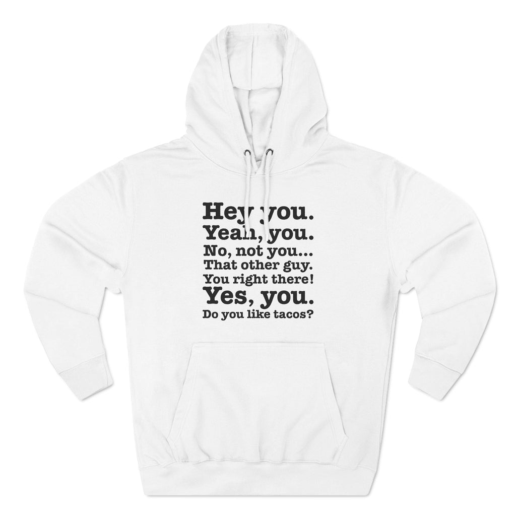 Hey You. Yeah You. No Not You... That Other Guy. - Hoodie