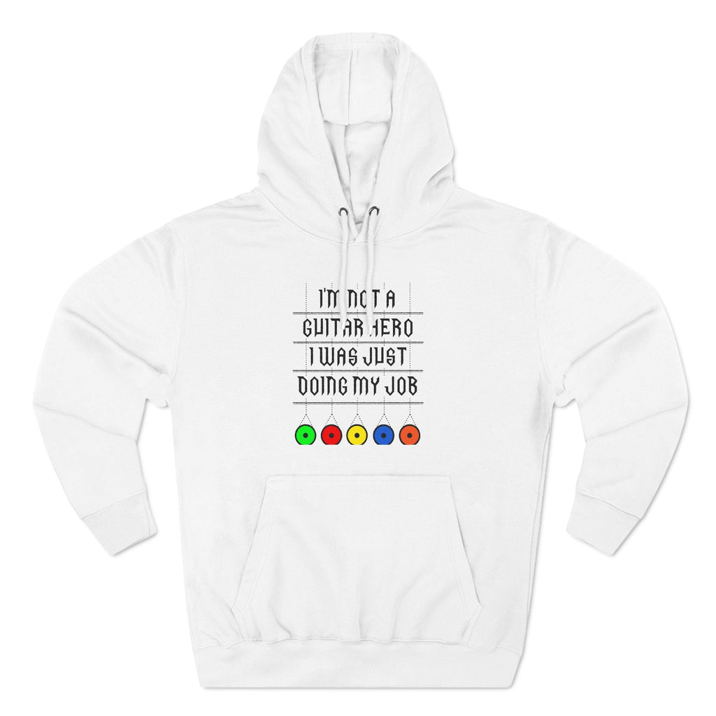 I'm Not A Guitar Hero I Was Just Doing My Job - Hoodie