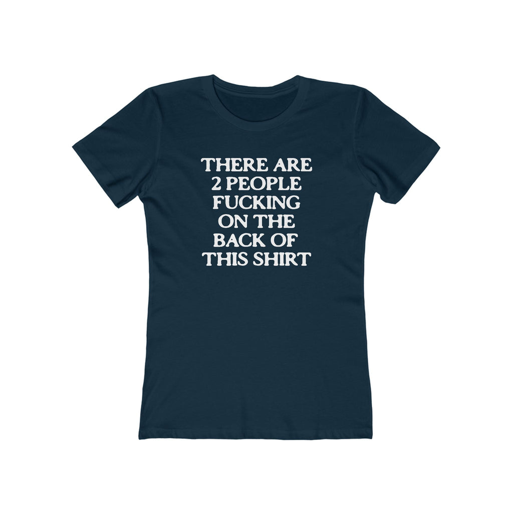 There Are Two People Fucking On The Back Of This Shirt - Women's T-Shirt