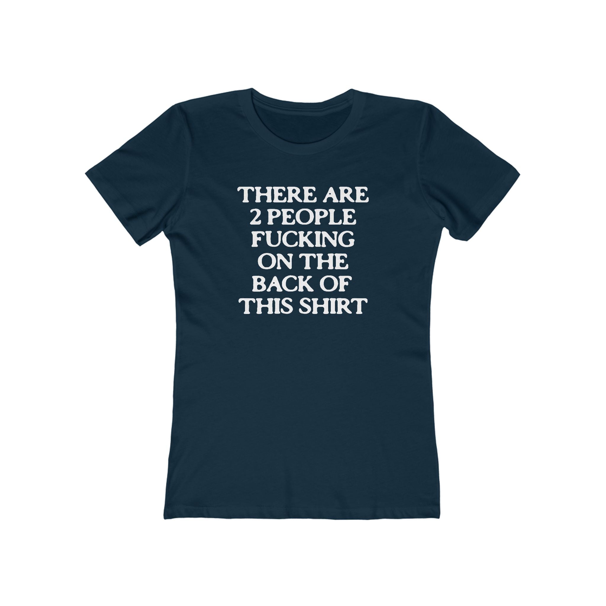 There Are Two People Fucking On The Back Of This Shirt - Women's T-Shirt