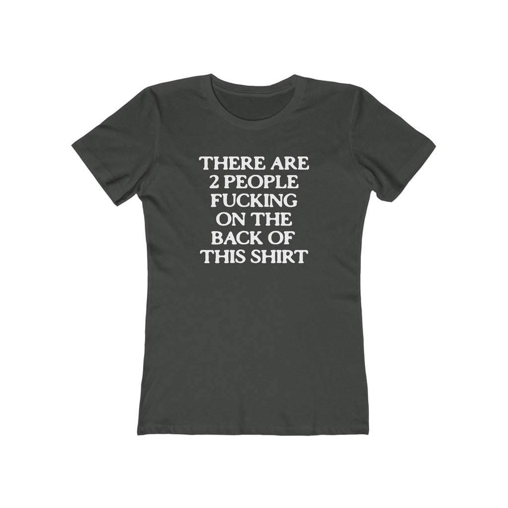 There Are Two People Fucking On The Back Of This Shirt - Women's T-Shirt