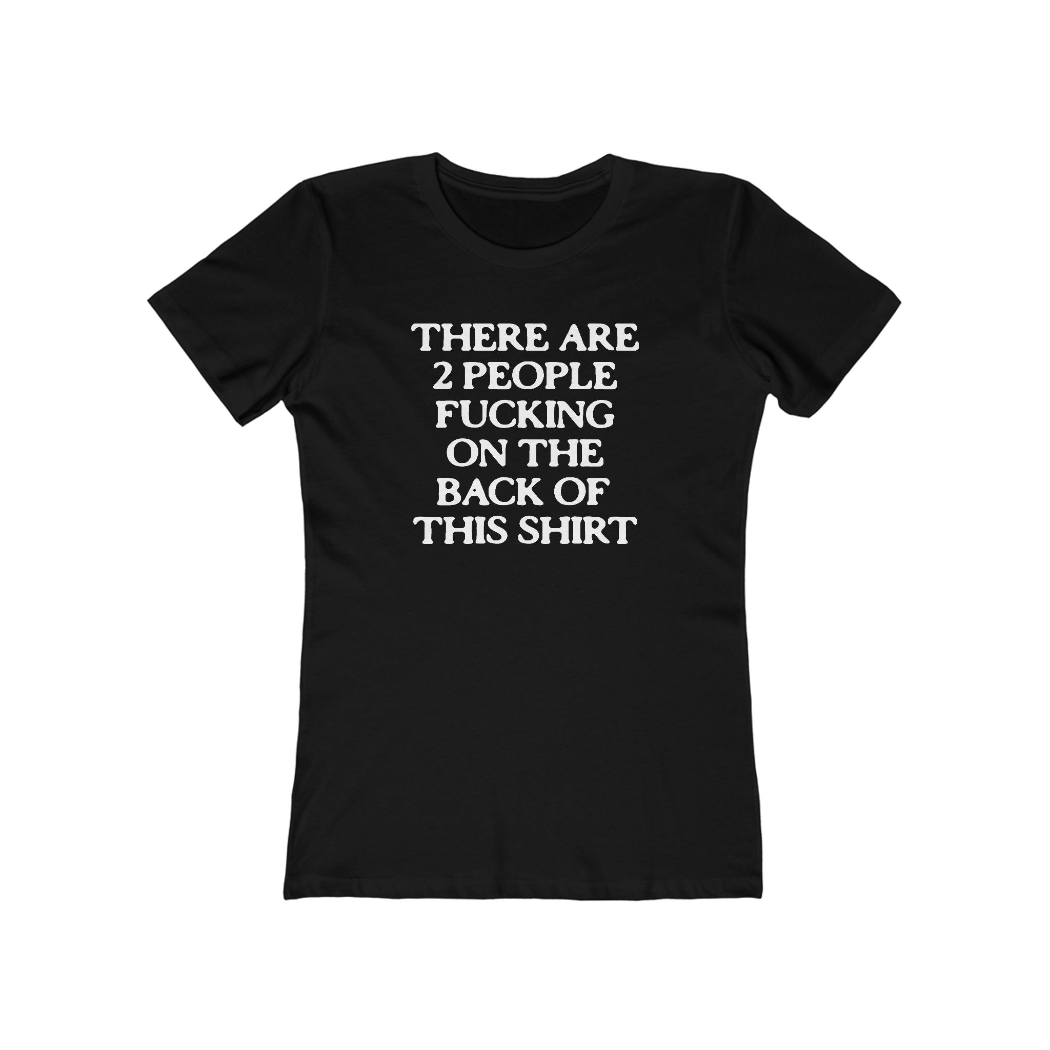 There Are Two People Fucking On The Back Of This Shirt - Women's T-Shirt