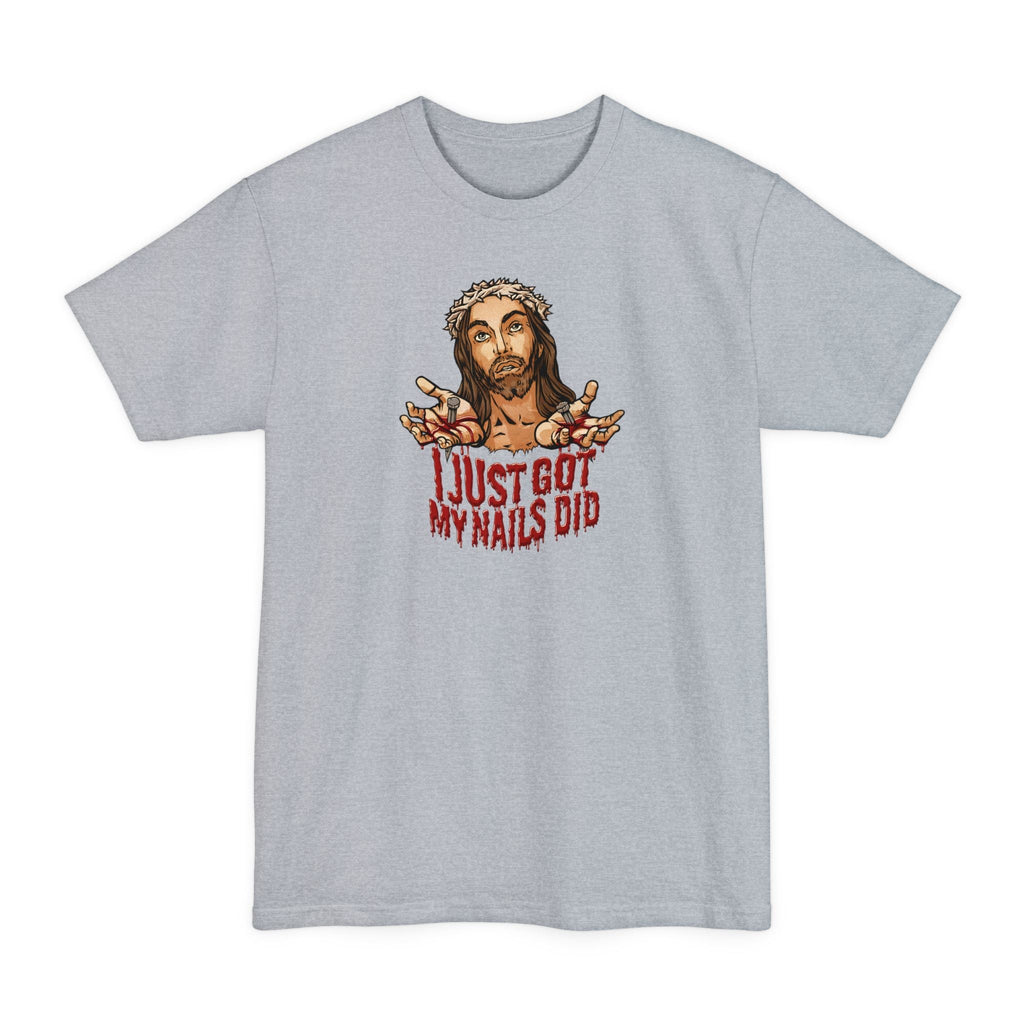 I Just Got My Nails Did - Men's Tall T-Shirt