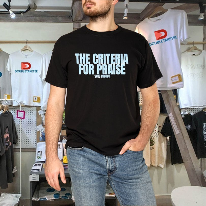 2819 Church The Criteria For Praise Shirts