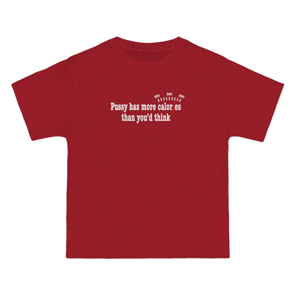 Pussy Has More Calories Than You Think - Men's Heavyweight T-Shirt