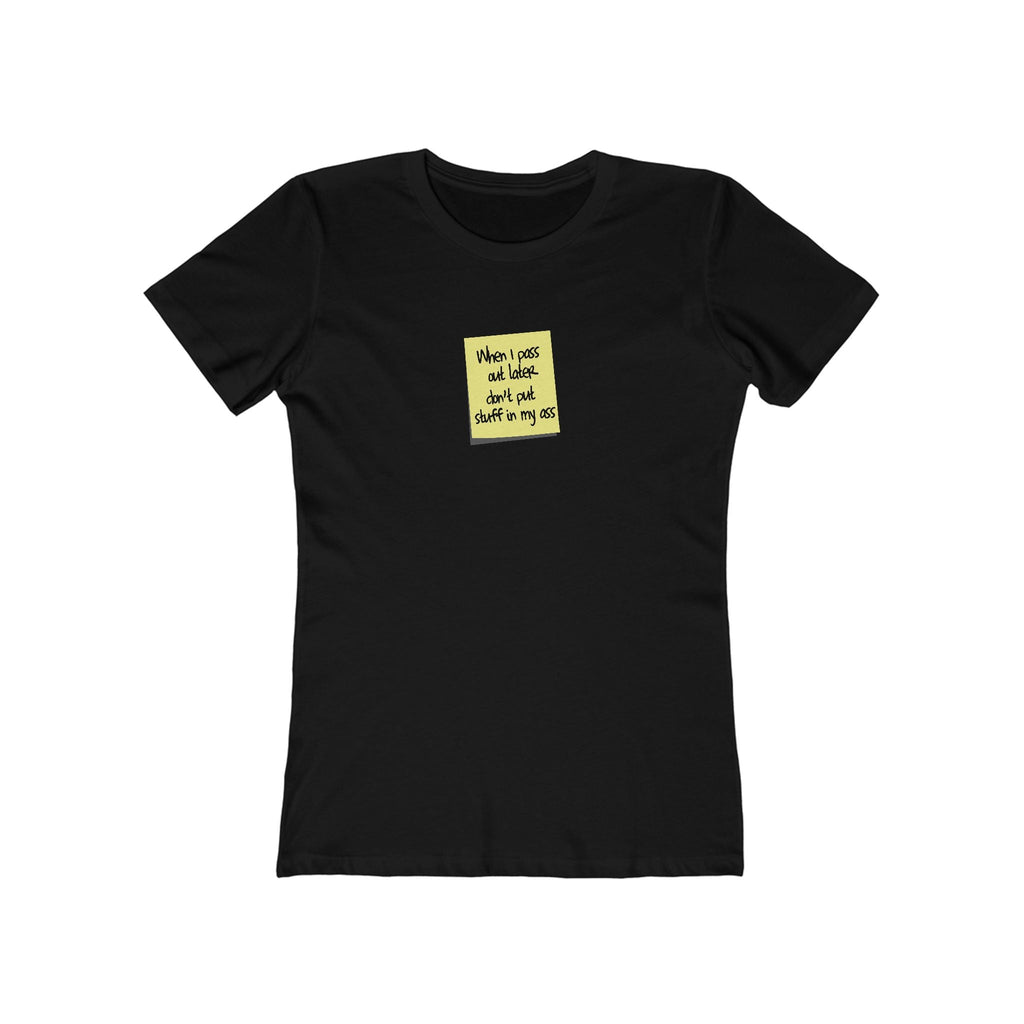 When I Pass Out Later Don't Put Stuff In My Ass - Hoodie - Women’s T-Shirt
