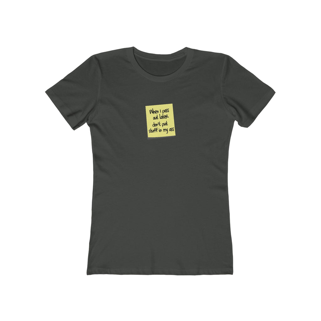 When I Pass Out Later Don't Put Stuff In My Ass - Hoodie - Women’s T-Shirt