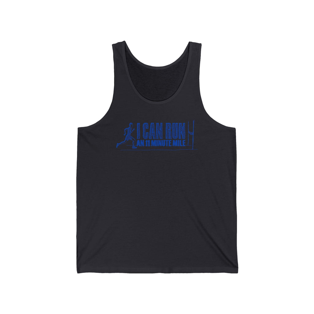 I Can Run An 11 Minute Mile - Unisex Tank