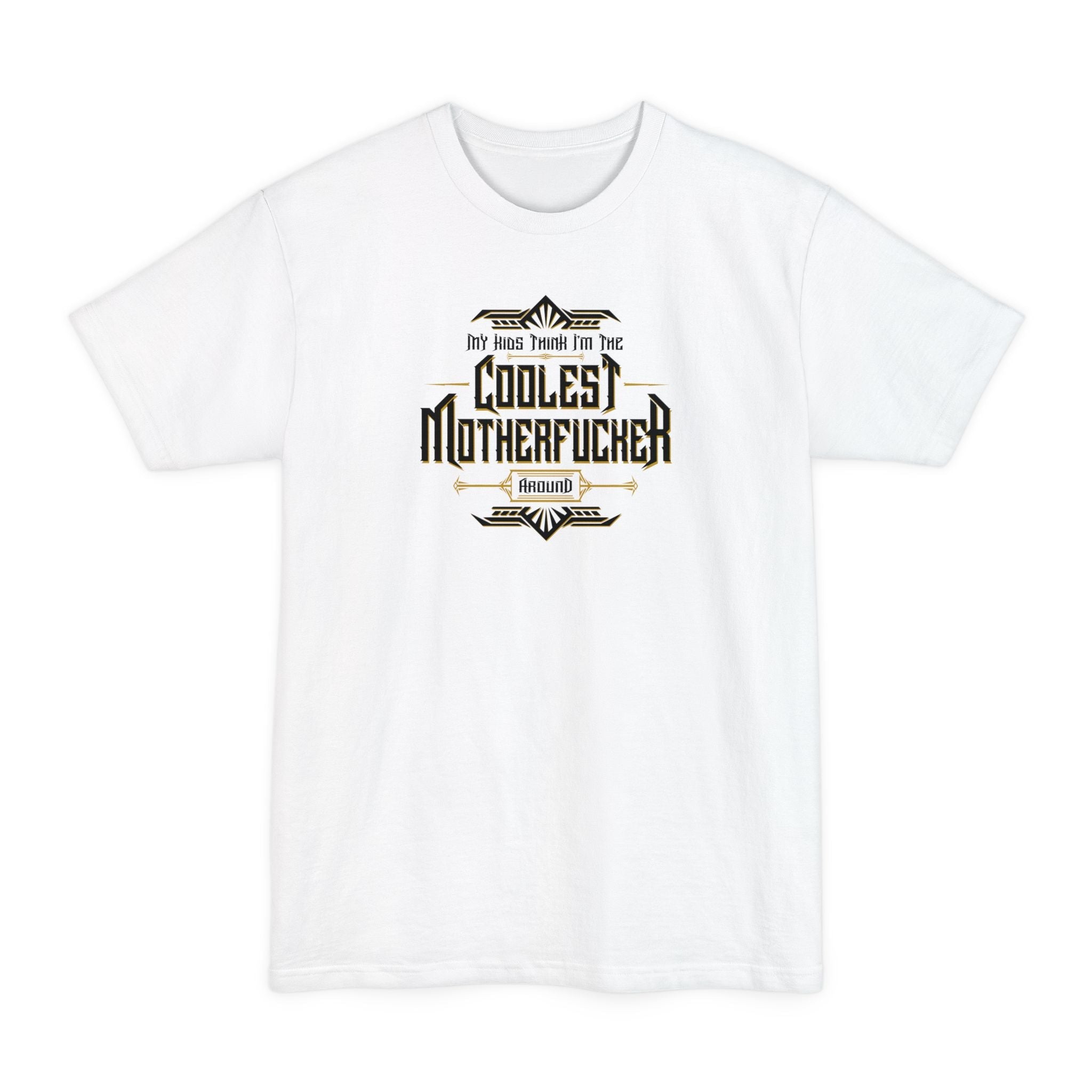 My Kids Think I'm The Coolest Motherfucker Around - Men's Tall T-Shirt