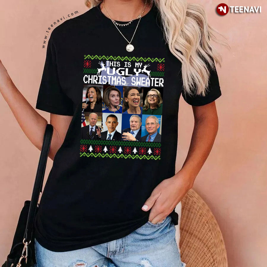 This Is My Ugly Christmas Sweater Biden Obama George Soros Fauci Harris Pelosi Cortez And Clinton T-Shirt