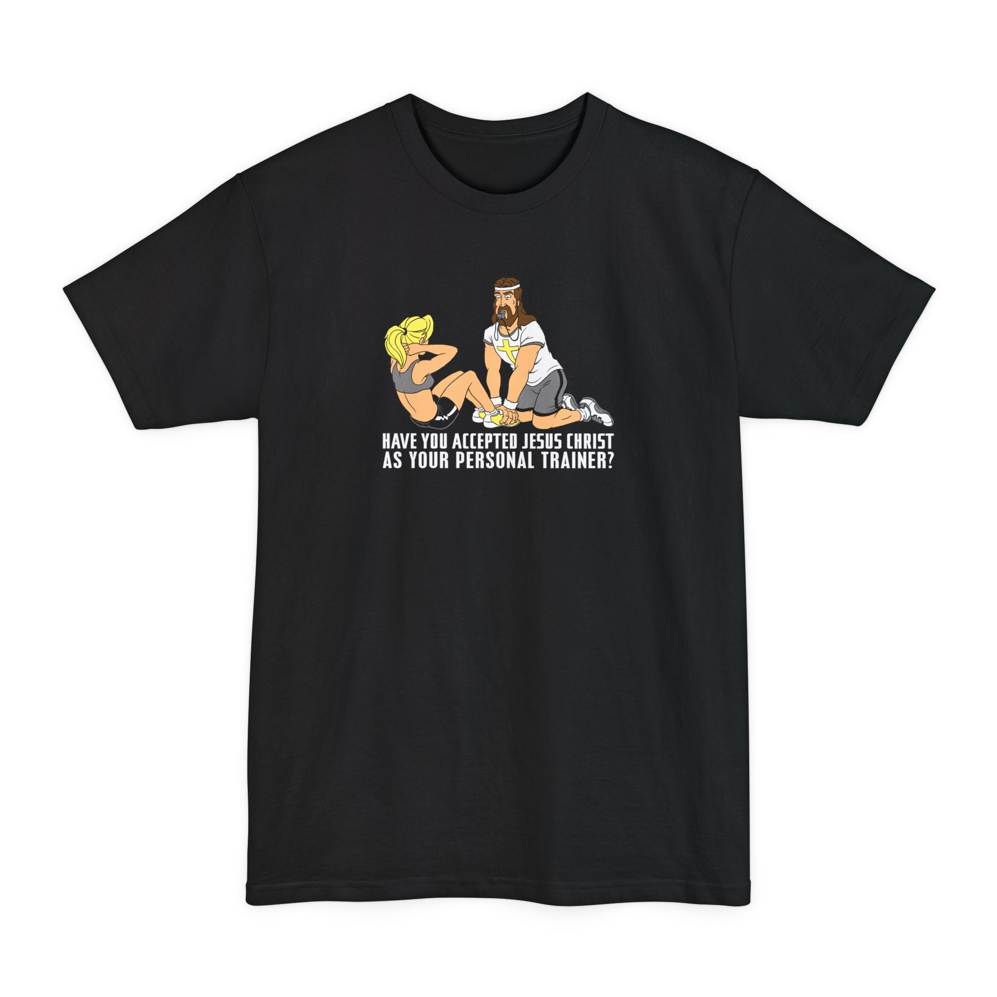Have You Accepted Jesus Christ As Your Personal Trainer? - Men's Tall T-Shirt