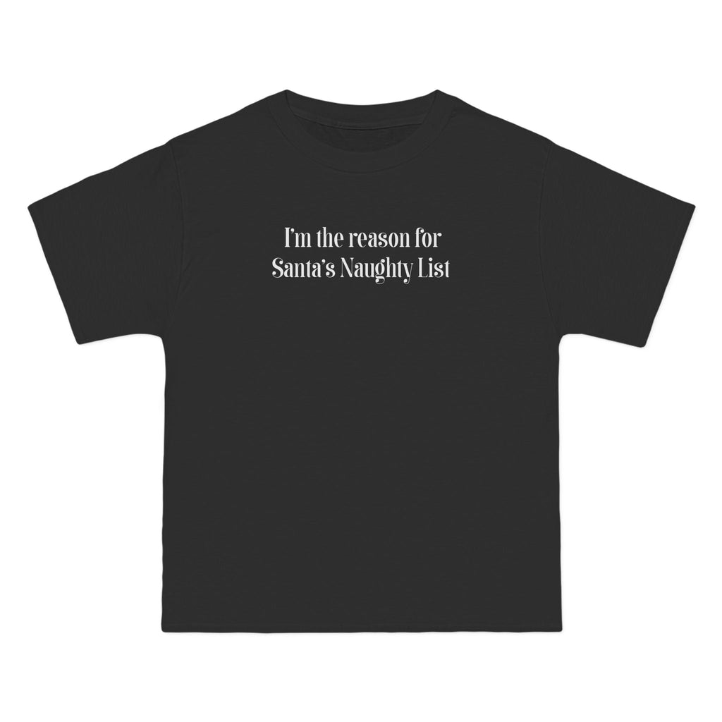 I'm The Reason For Santa's Naughty List - Men's Heavyweight T-Shirt
