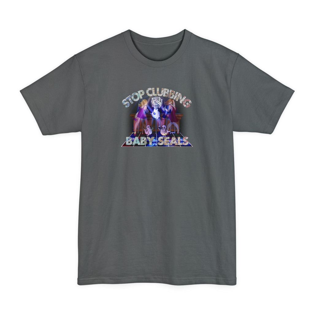 Stop Clubbing Baby Seals - Men's Tall T-Shirt
