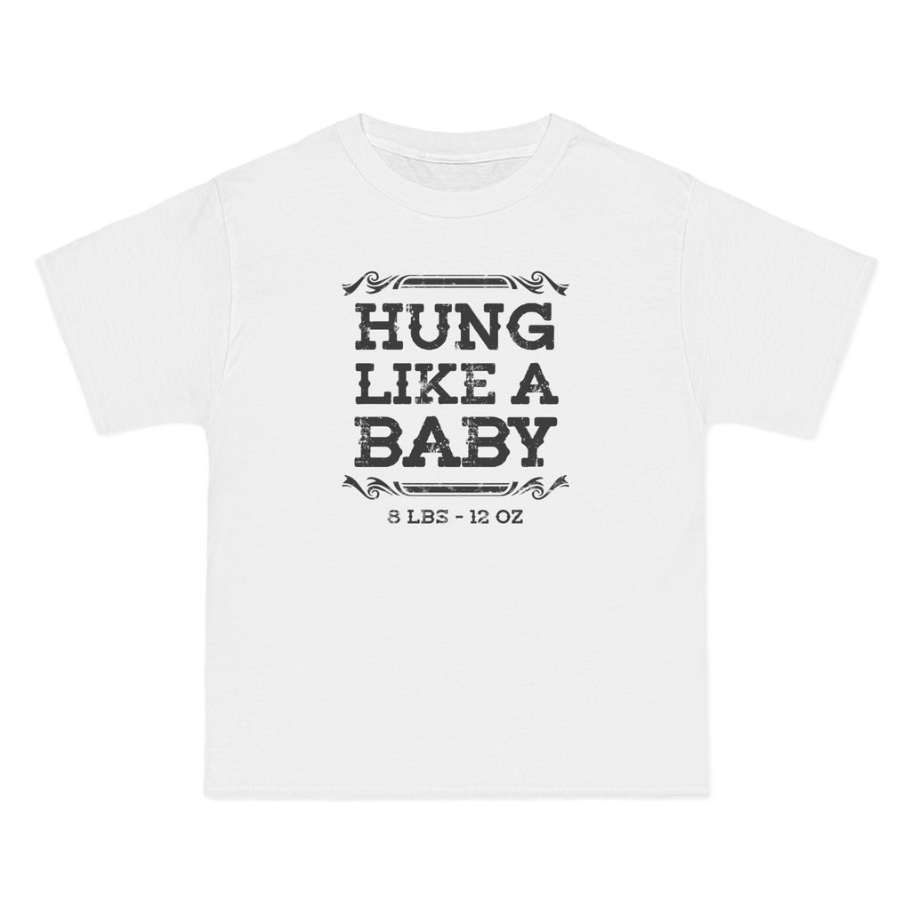Hung Like A Baby - 8 Lbs 12 Oz - Men's Heavyweight T-Shirt
