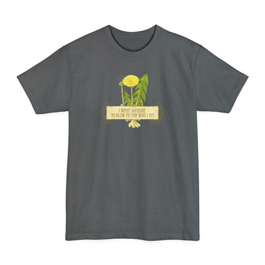 I Want Someone To Blow Me For Who I Am - Men's Tall T-Shirt