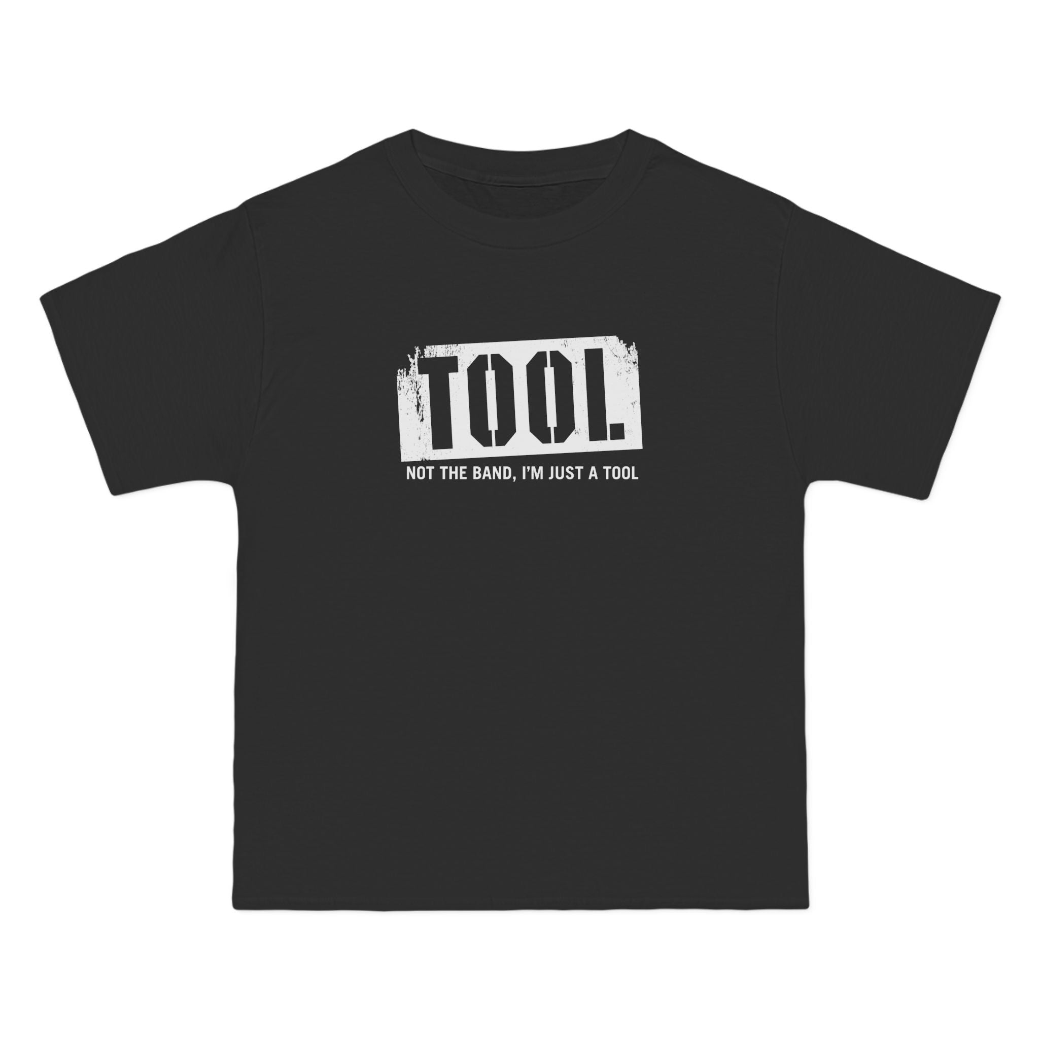 Tool (Not The Band I'm Just A Tool) - Men's Heavyweight T-Shirt