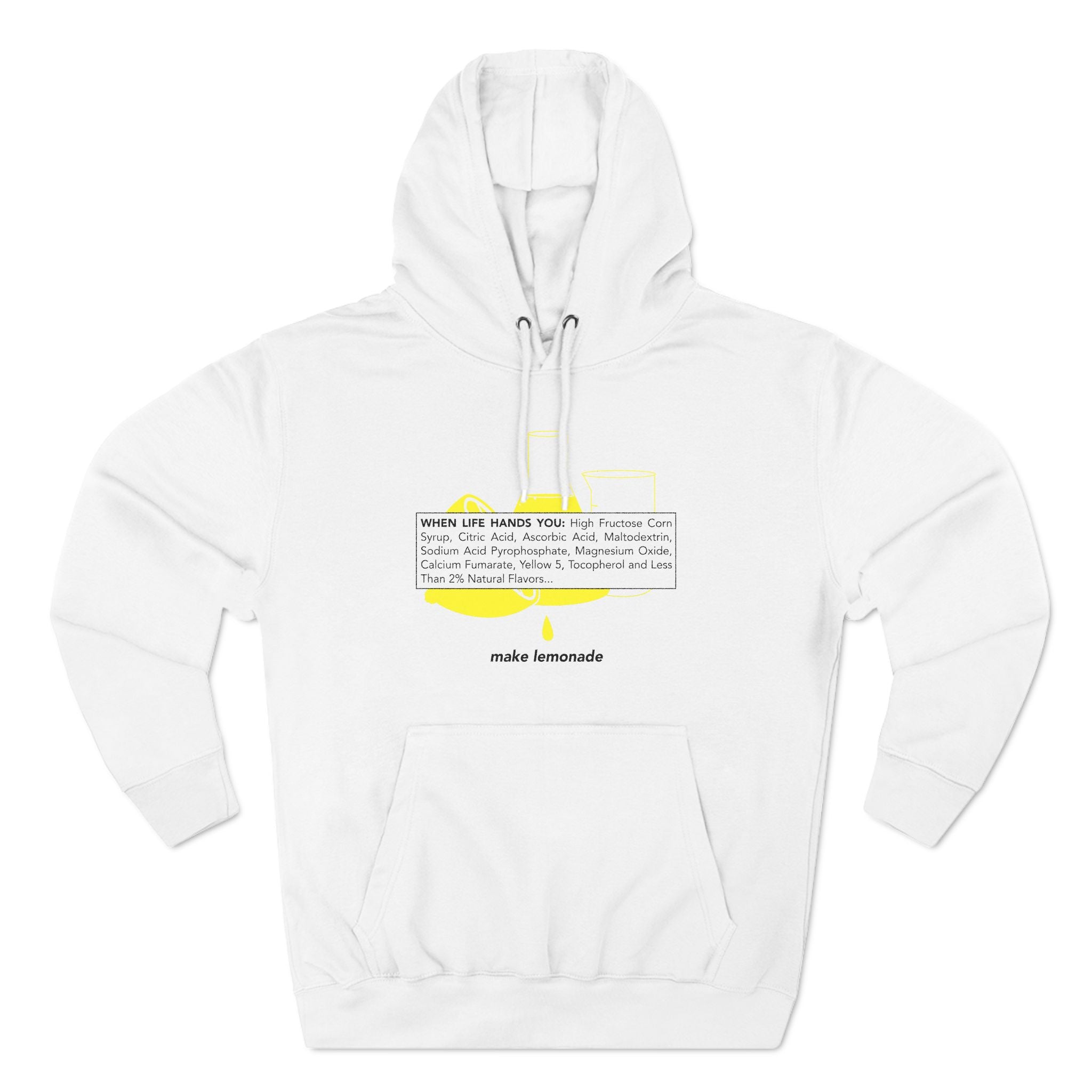When Life Hands You: High Fructose Corn Syrup Citric Acid... Make Lemonade - Hoodie
