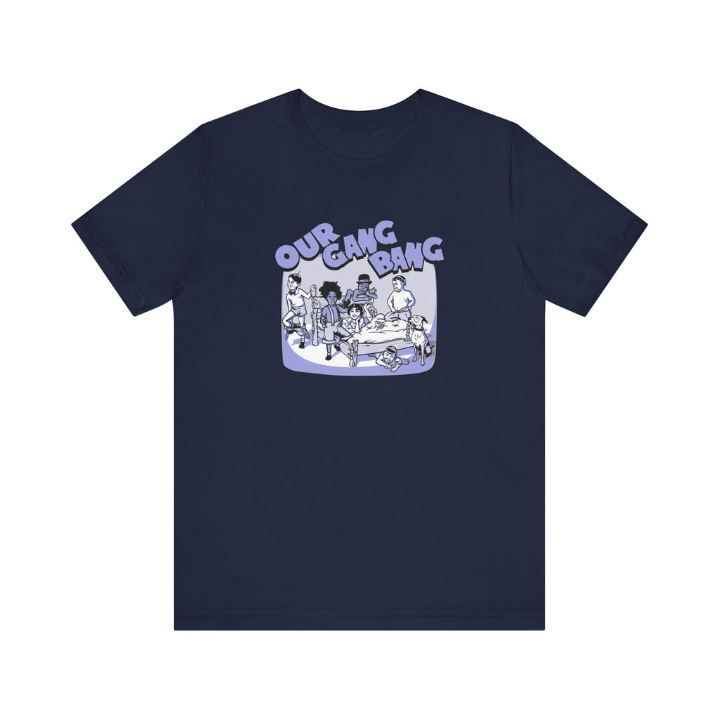 Our Gang Bang - Men's T-Shirt