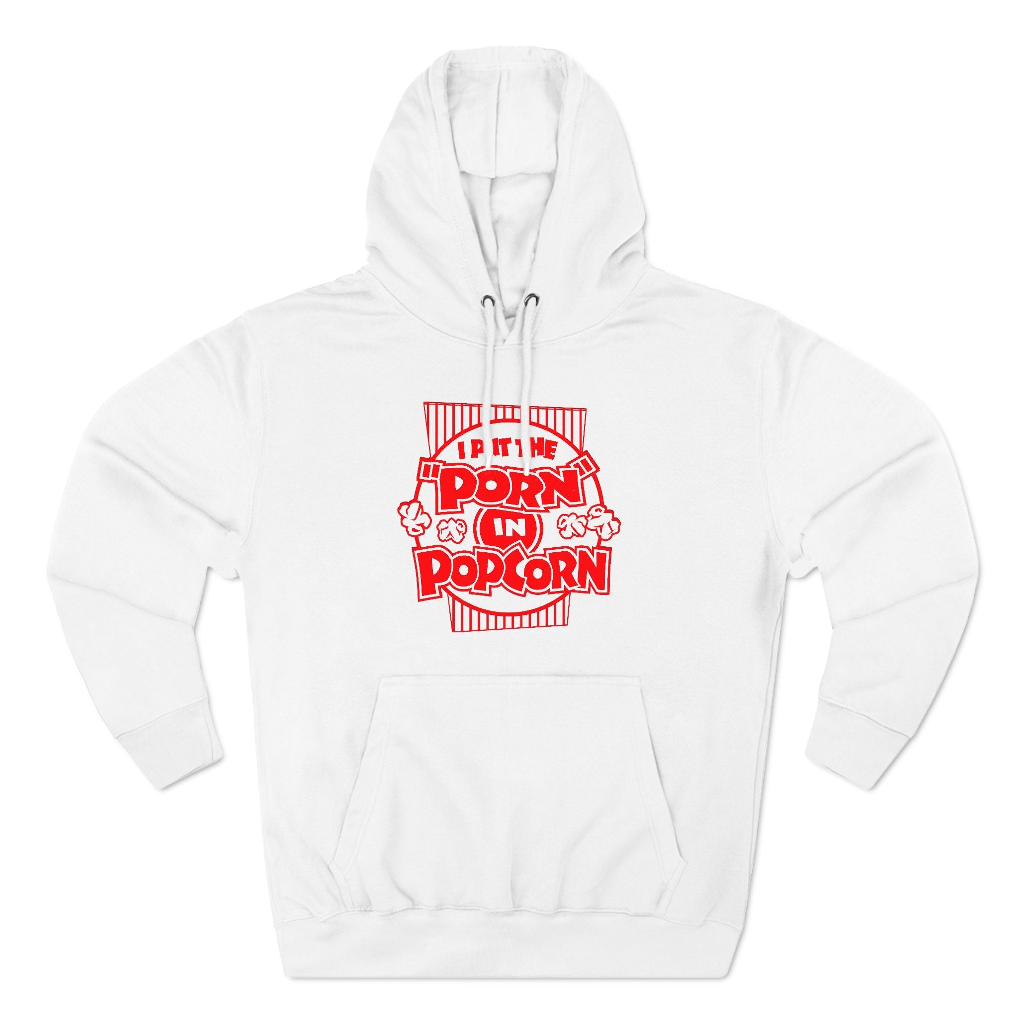 I Put The "Porn" In Popcorn - Hoodie